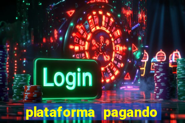 plataforma pagando bem hoje